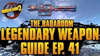 BORDERLANDS 2 | *Badaboom* Legendary Weapons Guide