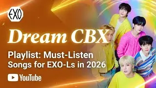 Dream CBX Playlist 2026 💙 Must-Listen Songs for EXO-Ls! 🔥 Chen Baekhyun Xiumin Vocal Magic 🎶 #japan 