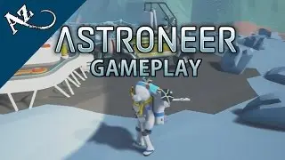 Astroneer Gameplay Walkthrough [No Commentary - HD 1080p 60fps] - Early Access