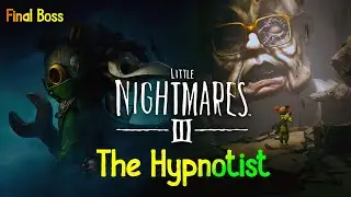 Little Nightmare 3 | The Hypnotist 👨🏻‍⚕️