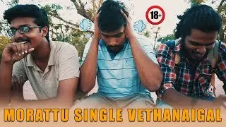 Morattu Single - Virgin Paiyan Vethanaigal | Spoof #opentalk