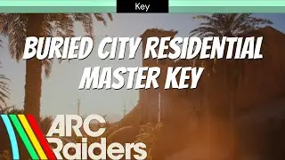 Use The Buried City Residential Master Key #arcraiders