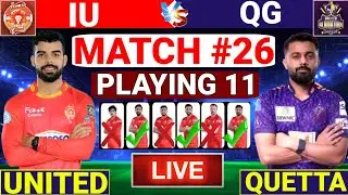 PSL 10 Match 26 Islamabad United Playing 11 Against Quetta Gladiators | PSL 2025 Match 26 | QG Vs IU