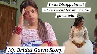 My Bridal Gown Story, Disappointment and a lot more #goanvlogs #konkanivlogs 