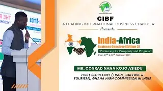 Ghana Strengthens Trade and Investment Relations at India&ndash;Africa Business Conclave 2025