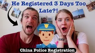 How To: Police Registration China 👮&zwj;♂️ *MANDATORY FOR FOREIGNERS* 🚓 Registered Too Late?!