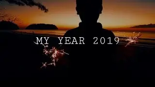 MY YEAR 2019 || SAM KOLDER INSPIRED || CINEMATIC #16