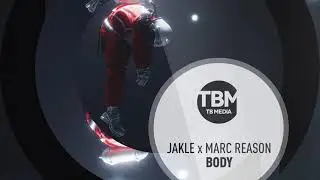 Jakle & Marc Reason - Body (Official)