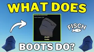 What Does Boots Do in Fisch | How To Get Boots in Fisch | Roblox