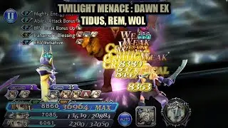 DFFOO GL#92.1 TWILIGHT MENACE : DAWN EX BATTLE (TIDUS, REM, WOL) 116K SCORE