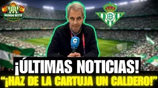 🚨 &ldquo;&iexcl;LA CARTUJA TIENE QUE CONVERTIRSE EN UN CALDERO!&rdquo; EL GRITO QUE EXPLOT&Oacute; EN EL BETIS