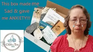 The Craft and Tea Box ~ Unboxing, Review & LOTS of Anxiety!!!