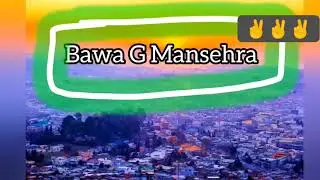 Bawa g mansehra song| Hazara song|bawa g mansehra