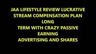 JAA LIFESTYLE REVIEW LUCRATIVE STREAM COMPENSATION PLAN LONG TERM WITH CRAZY PASSIVE EARNING
