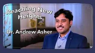 Dr Andrew Asher - Scaling New Heights