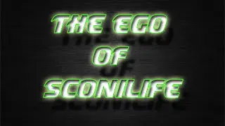 Ego of SconiLife: The Beginning