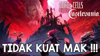 TIDAK KUAT !!! NONTON SETELAH BUKA - Dead Cells : Return to Castlevania Indonesia