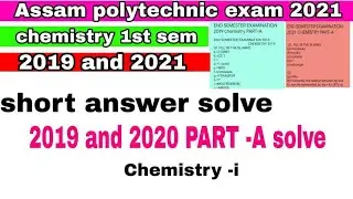 chemistry 2019 and 2021 paper solve for assam polytechnic 1st semester.