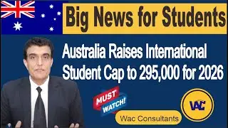Australia 🇦🇺 Raises International Student Cap to 295,000 for 2026! | Big News for Students