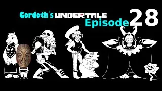Gordoth's Undertale - Episode 28 - MTT Resort