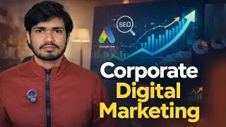 Corporate Digital Marketing 2026 | Selling High-Value Digital Services to Big Clients | Part 1