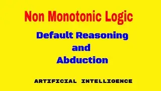 Non Monotonic Logic in Artificial Intelligence || Artificial Intelligence || AI