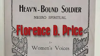 Heav'n-Bound Soldier for SSA choir and piano - Florence B. Price