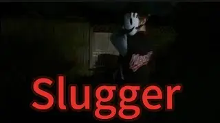 Slugger (By Sam Holmes)