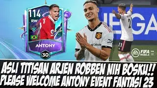 TITISAN ROBBEN!!! PLEASE WELCOME & REVIEW ANTONY EVENT FANTASI23 FIFA MOBILE | FIFA MOBILE INDONESIA