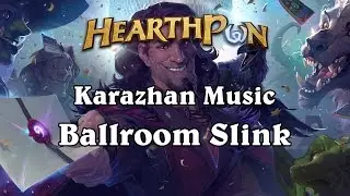 Ballroom Slink - Karazhan Hearthstone Music
