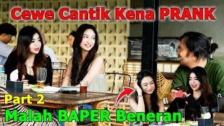Cewe Cantik Kena Prank Malah Baper Beneran