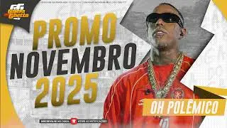 OH POL&Ecirc;MICO - PROMO NOVEMBRO 2025 - M&Uacute;SICAS NOVAS