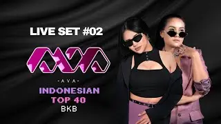 AVA LIVE SET #02 - BKB INDONESIA