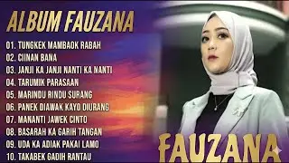 FAUZANA   LAGU MINANG TERBARU FULL ALBUM TERPOPULER 2025  TUNGKEK MAMBAOK RABAH CIINAN BANA