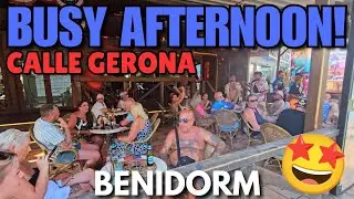 Benidorm - Packed Bars & Happy Tourists! 🤩 Calle Gerona Unfiltered (The Strip)