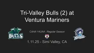 Tri-Valley Bulls (2) at Ventura Mariners  (CAHA 14U AA : Regular Season)