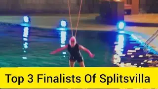 Top 3 Finalists Of Splitsvilla 16 Grand Finale Task | Splitsvilla 16 Grand Finale Winner 