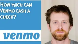 How much can Venmo cash a check