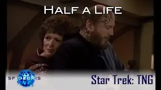 Взгляд на Half A Life (TNG)
