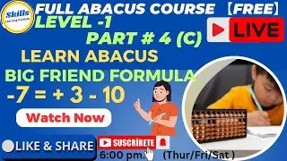 Abacus  Level -1, Learn Abacus Big Friend Formoula -7  = + 3 - 10  Part #4(c), Let's Fun With Abacus