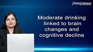Moderate drinking linked to brain changes and cognitive decline