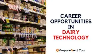 Career Opportunities in Dairy Technology | Dairy Technology | 2022
