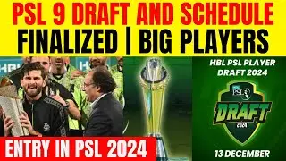 BREAKING PSL 9 draft & schedule date finalised | big foreign player Entry in PSL 2024