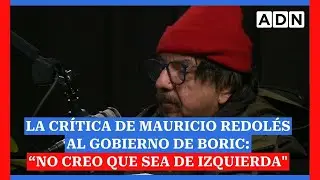 La crítica de Mauricio Redolés al Gobierno de Boric: “No creo que sea de izquierda
