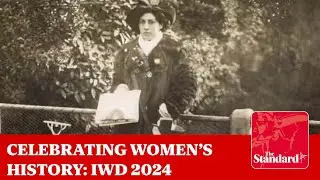 IWD 2024: Celebrating women&rsquo;s history ...The Standard podcast
