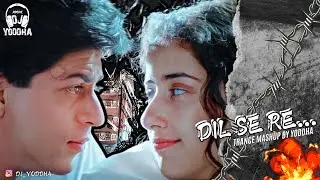 Dil Se Re - Trance Mashup by Yoddha | A.R. Rehman | Shahrukh Khan | Manisha Koirala #srk