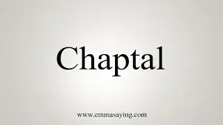 How To Say Chaptal