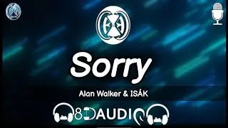 Alan Walker & IS&Aacute;K - Sorry ( 8D audio)