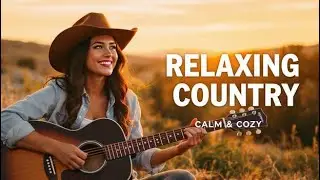 【Country Relax 2】Calm Playlist / for Relax / Work / Pop / Ballad / Study / Coffee 🤠🎶