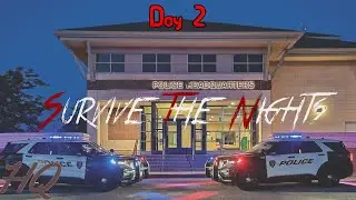 Survive the Nights - 1 night at a time (Day 2)
